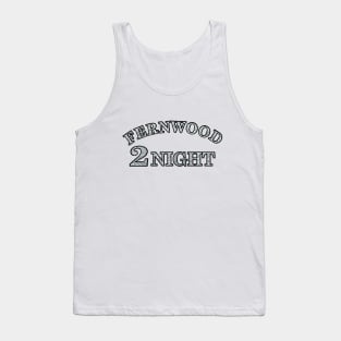 Fernwood 2 Night Tank Top